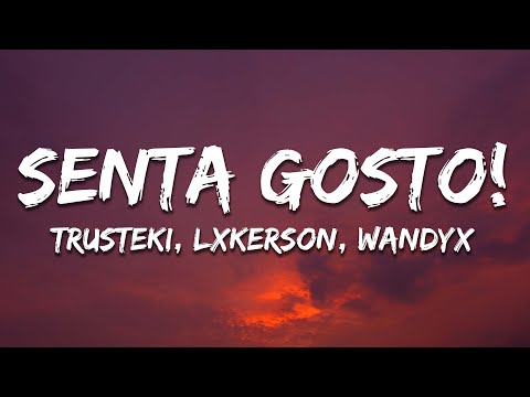 trusteki, LXKERSON & WANDYX - SENTA GOSTO! (Super Slowed)