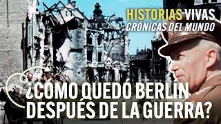 La destrucción de Berlin tras la guerra contra la Alemania Nazi | Historias Vivas | Documental HD