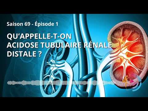 Maladie rare - Qu’appelle-t-on acidose tubulaire rénale distale ?