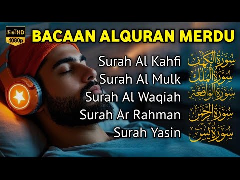 MUROTTAL MERDU Pengantar Tidur AL KAHFI, AL MULK, AR RAHMAN, YASIN, AL WAQIAH | Alaa Aqel