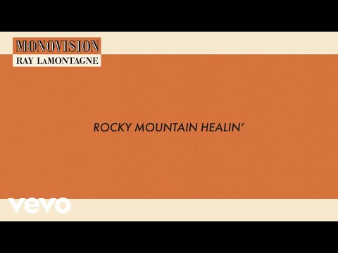 Ray LaMontagne - Rocky Mountain Healin' (Lyric Video)