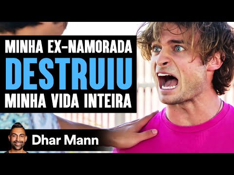 Minha Ex-Namorada Destruiu Minha Vida Inteira | Dhar Mann Studios