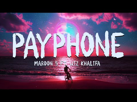 Maroon 5 - Payphone (Lyrics) Ft. Wiz Khalifa