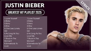 JUSTIN BIEBER Greatest Hits Full Album 2025 (Lyrics)