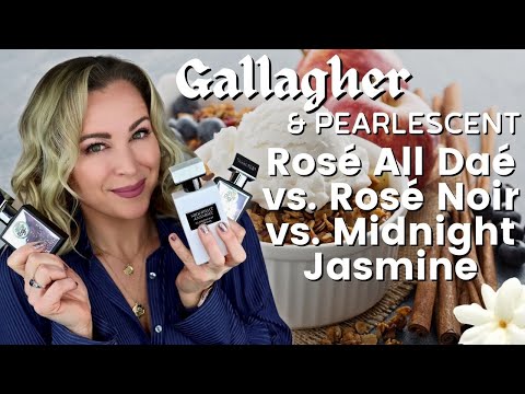 Rosé All Daé, Rosé Noir, & Midnight Jasmine Comparison | Gallagher & Pearlescent Parfums