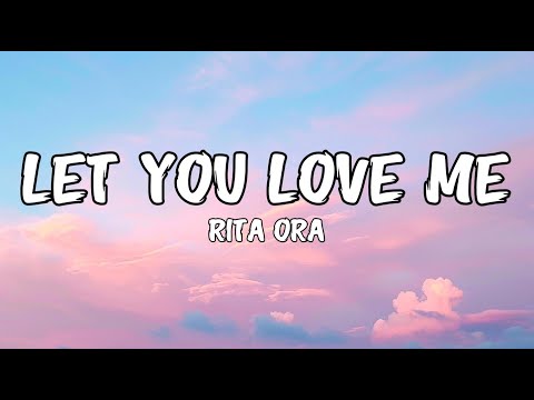 Rita Ora - Let You Love Me (Lyrics)