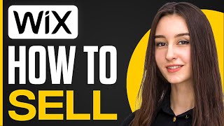 How To Sell On Wix in 2025