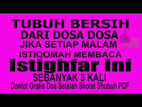 GAK MAIN MAIN!! TUBUH BERSIH DARI DOSA JIKA SEBELUM TIDUR DAN BANGUN TIDUR BACA ISTIGHFAR AGUNG INI