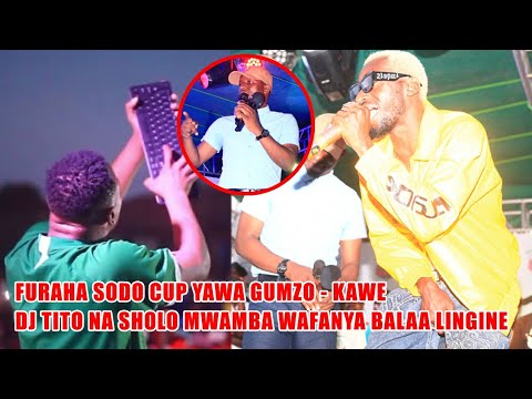 TAZAMA BALAA LA SHOLO MWAMBA NA DJ TITO FURAHA SODO CUP KAWE