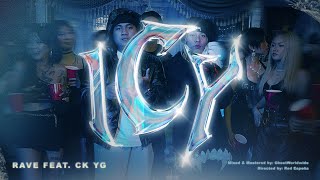 Icy - Rave feat. CK YG (Official Music Video)