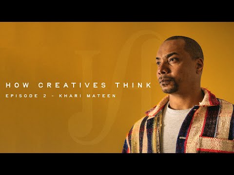 Creating the Story of You | How Creatives Think - Episode 2 | Khari Mateen