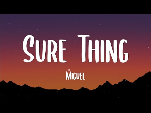 Miguel - Sure Thing (Lyrics) || You be the match I will be a fuse, boom