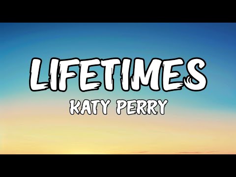 Katy Perry - LIFETIMES (Lyrics)