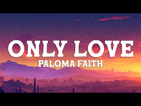 Paloma Faith - Only Love Can Hurt Like This (Lyrics)