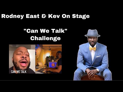 Can We Talk Challenge | Performed by Rodney East & Kev On Stage