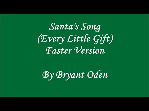 Santa's Song (Every Little Gift)  Faster version