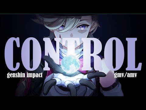 Genshin Impact || Control || AMV/GMV