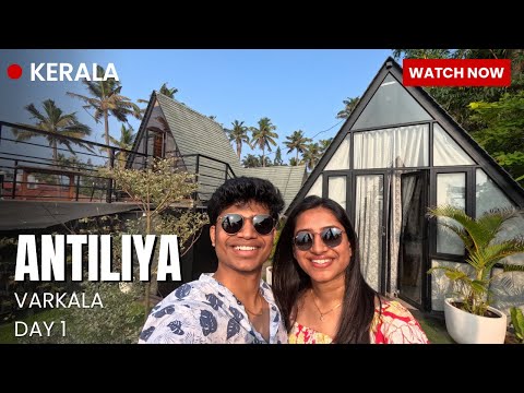 TRIP TO VARKALA 🌊- KERALA 🏖️| Day 1 | ANTILIYA - Cozy Stay, Beachside Lunch & Stunning Sunset Views