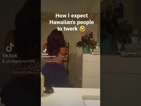 how Hawaiian ppl twerk on my fyp on TikTok