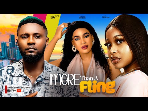 MORE THAN A FLING - MAURICE SAM, UCHE MONTANA, CHIOMA OKAFOR 2024 LATEST NIGERIAN MOVIES