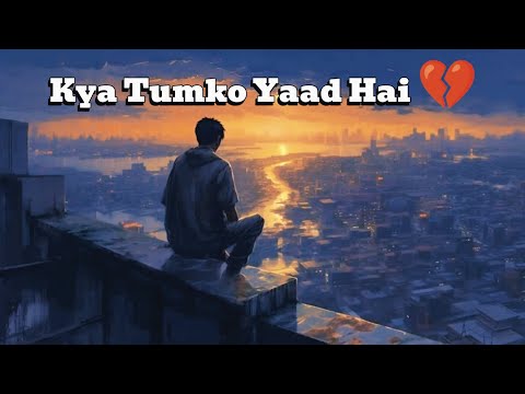 Kya Tumko Yaad Hai | The Most Heart-Touching Bollywood Song