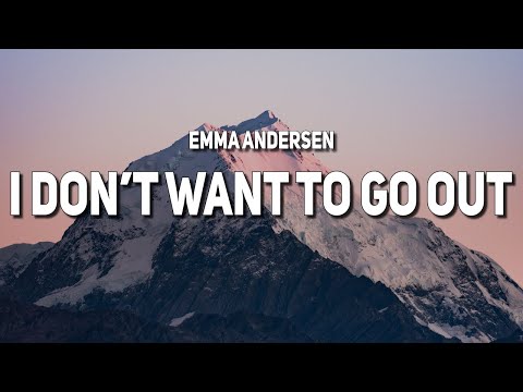 Emma Andersen - I Don't Want To Go Out (Lyrics)