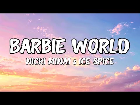 Nicki Minaj & Ice Spice – Barbie World (Lyrics)