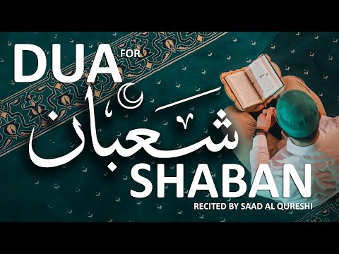 POWERFUL DUA FOR SHABAN 2025 TO GET BLESSINGS, PEACE, PROTECTION & Success