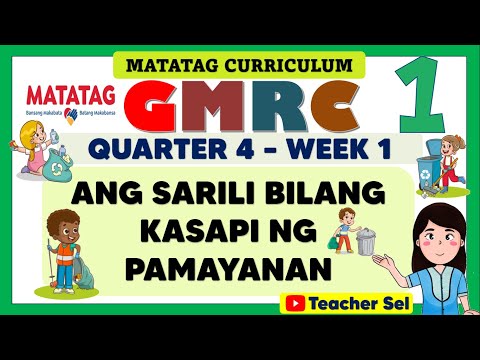 GMRC 1 QUARTER 4 MATATAG - ANG SARILI BILANG KASAPI NG PAMAYANAN