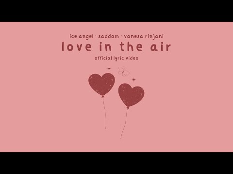 Ice Angel & Saddam - Love In The Air (feat. Vanesa Rinjani) [Lyric Video]