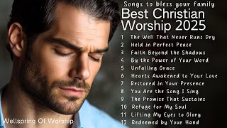 Best Christian Worship 2025 | Songs To Bless Your Family