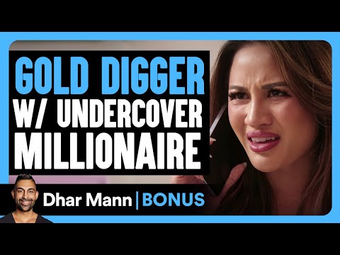 GOLD DIGGER W/ Undercover MILLIONAIRE | Dhar Mann Bonus!