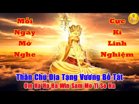 Nghe THẦN CHÚ ĐỊA TẠNG Tiếng Phạn Om Ha Ha Ha Win Sam Mo Ti So Ha - Giải Nghiệp Tăng Phước