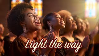 Gospel:  "LIGHT THE WAY" - Feel the Power of Faith: A Gospel Journey to Lift Your Spirit