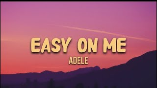 Adele - Easy on me (lyrics)