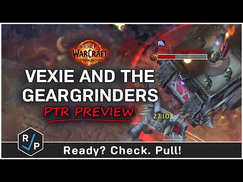 Vexie and the Geargrinders - Liberation of Undermine - 11.1 PTR Testing Preview