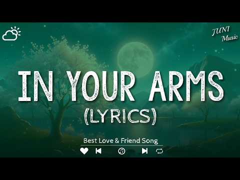 Good Vibes Music 🌻 In Your Arms (Lyrics) | NEW English Songs 2024