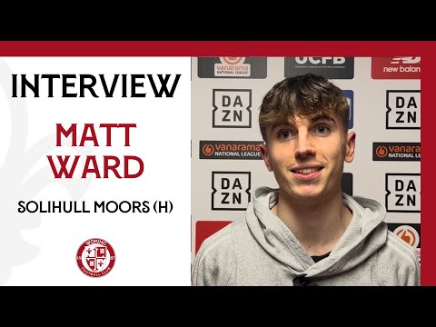 Woking 1-0 Solihull Moors | Matt Ward Interview