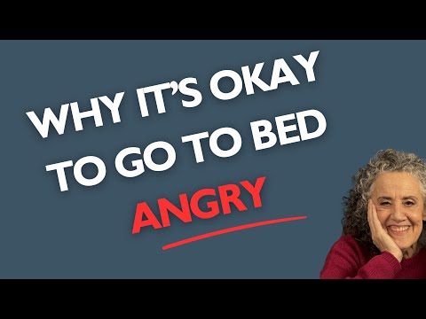 Why It’s Okay to Go to Bed Angry | Dr. Julie Gottman