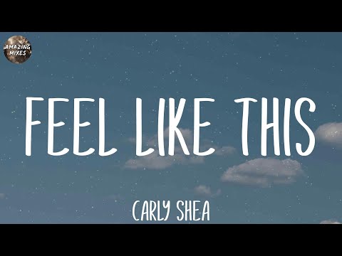 Carly Shea - Feel Like This (Lyrics)