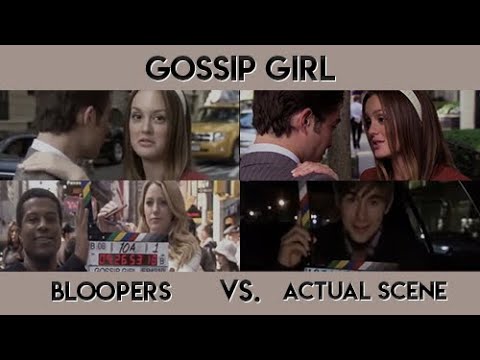 gossip girl bloopers vs. actual scene (ALL SEASONS) PART 2