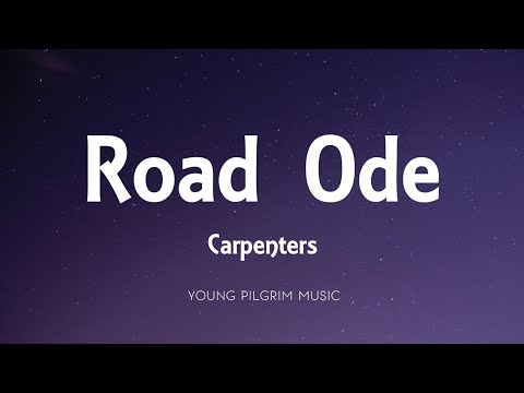 Carpenters - Road Ode (Lyrics)