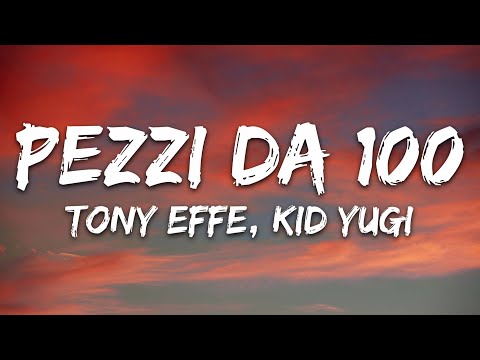 Tony Effe, Kid Yugi - Pezzi da 100 (Testo/Lyrics)