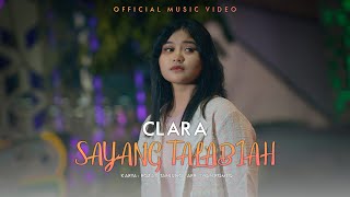 Clara - Sayang Talabiah ( Official Music Video )