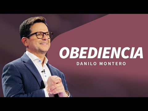 Obediencia - Danilo Montero | Prédicas Cristianas 2024