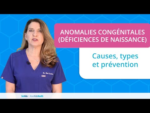 Anomalies congénitales (déficiences de naissance)