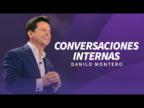 Conversaciones Internas - Danilo Montero | Prédicas Cristianas Nuevas