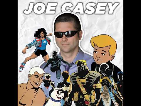 46. Joe Casey talks Jonny Quest, Blood Squad 7 and Breaking Into Comics