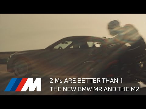 Two Ms are better than one. The new BMW MR and the BMW M2.