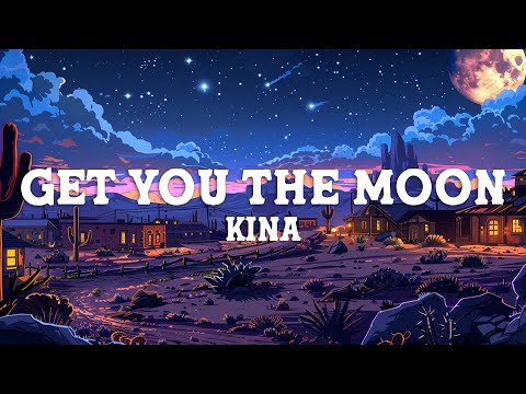 Kina - get you the moon (Lyrics) ft. Snow